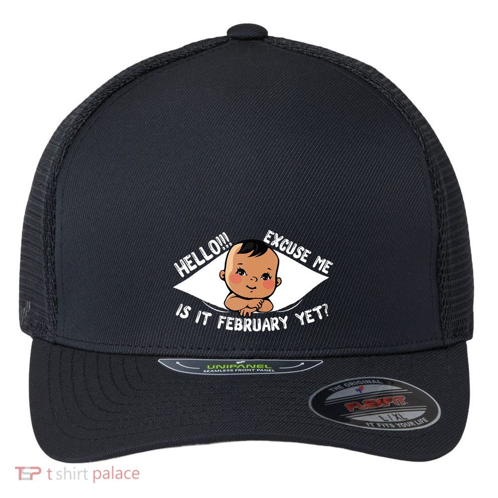 Excuse Me Is It February Yet Pregnancy Pregnant Mom To Be Flexfit Unipanel Trucker Cap