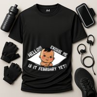 Excuse Me Is It February Yet Pregnancy Pregnant Mom To Be Cooling Performance Crew T-Shirt