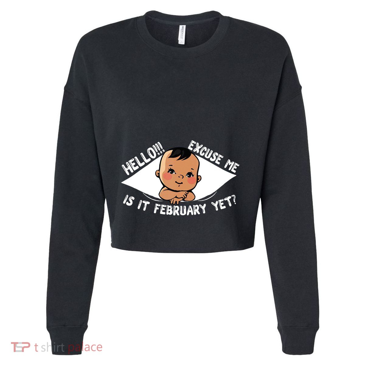 Excuse Me Is It February Yet Pregnancy Pregnant Mom To Be Cropped Pullover Crew