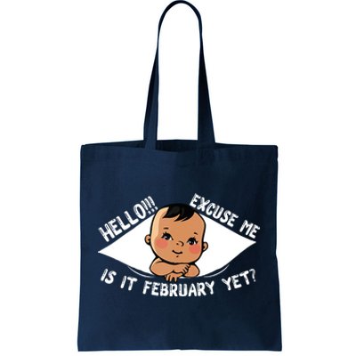 Excuse Me Is It February Yet Pregnancy Pregnant Mom To Be Tote Bag