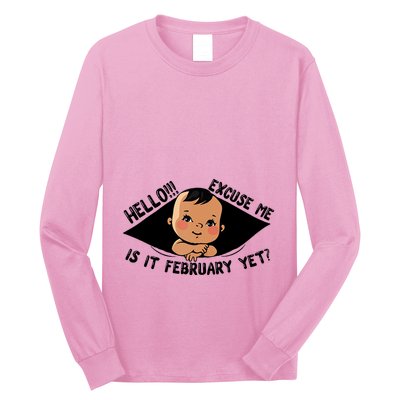 Excuse Me Is It February Yet Pregnancy Pregnant Mom To Be Long Sleeve Shirt