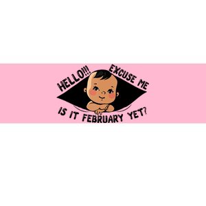 Excuse Me Is It February Yet Pregnancy Pregnant Mom To Be Bumper Sticker