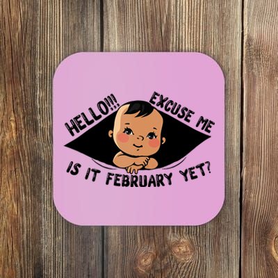 Excuse Me Is It February Yet Pregnancy Pregnant Mom To Be Coaster