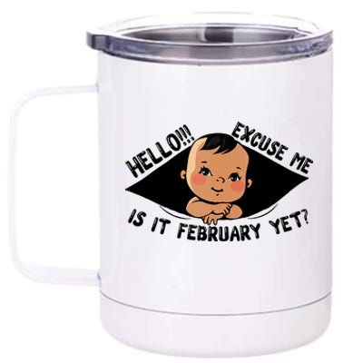 Excuse Me Is It February Yet Pregnancy Pregnant Mom To Be 12 oz Stainless Steel Tumbler Cup