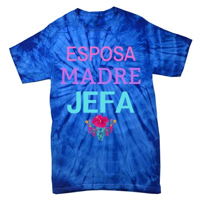 Esposa Madre Jefa Wife Mother Boss Strong Hispanic Mom Meaningful Gift Tie-Dye T-Shirt