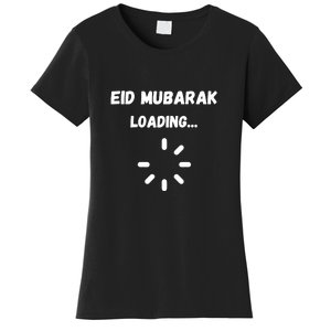 Eid Mubarak Loading Gift For Ramadan Mubarak Women's T-Shirt