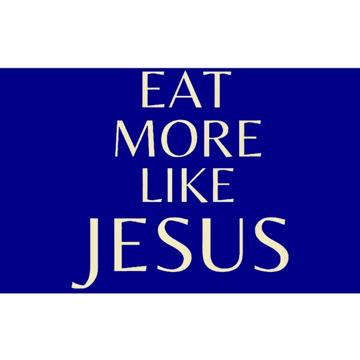 Eat More Like Jesus Premium Bumper Sticker