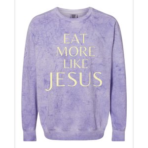 Eat More Like Jesus Colorblast Crewneck Sweatshirt