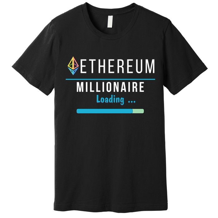 Ethereum Millionaire Loading, Blockchain, ETH Crypto, HODL ETH Premium T-Shirt