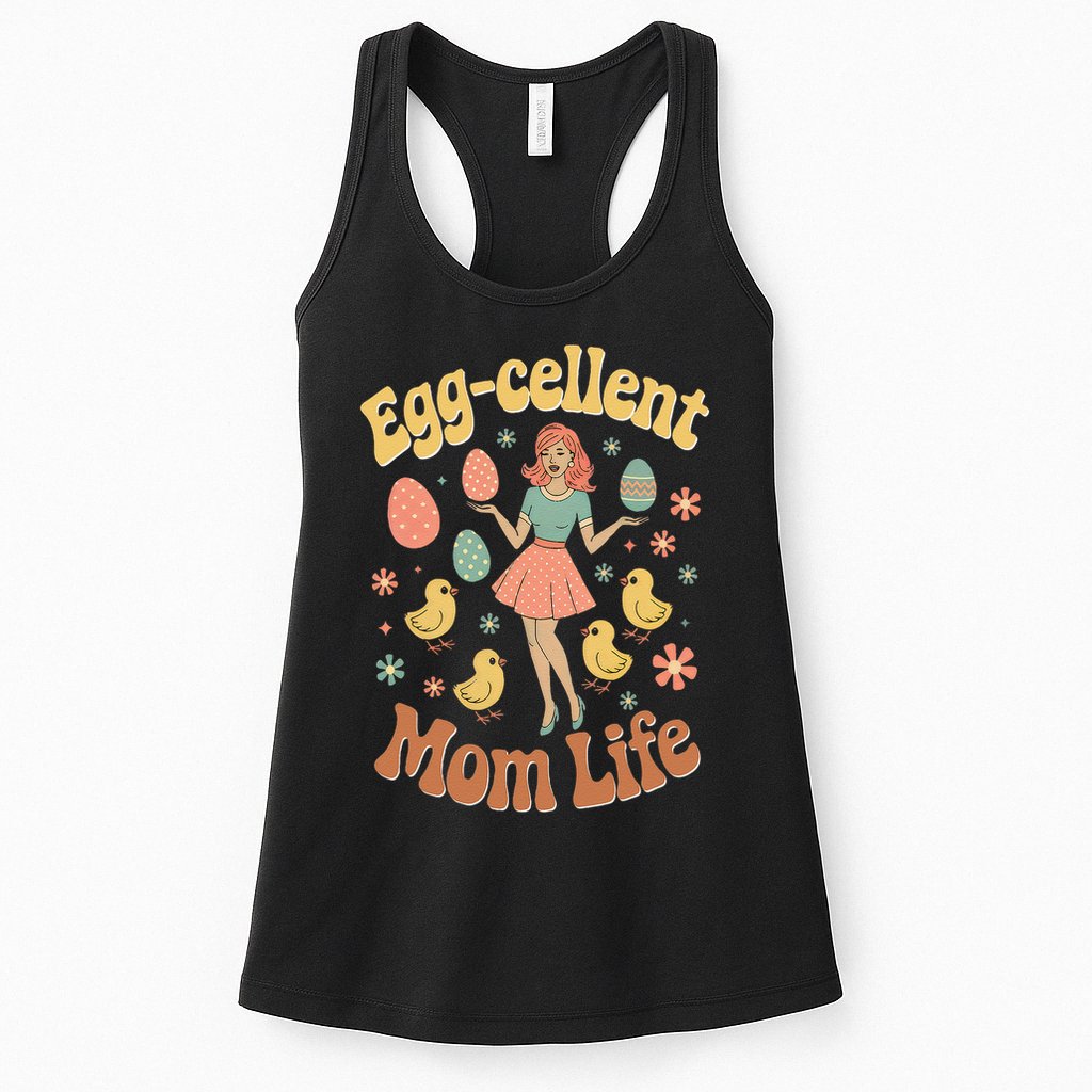 Egg-cellent Mom Life Adorable Easter Chicks Eggs Mom Gift Womens Tank Top