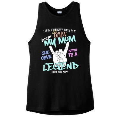 Except My Mom Gave Birth To A Legend Thank You Mom Great Gift Ladies PosiCharge Tri-Blend Wicking Tank