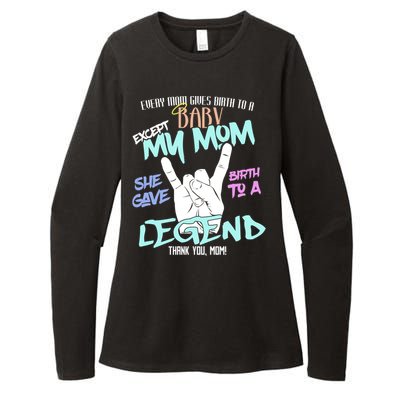 Except My Mom Gave Birth To A Legend Thank You Mom Great Gift Womens CVC Long Sleeve Shirt