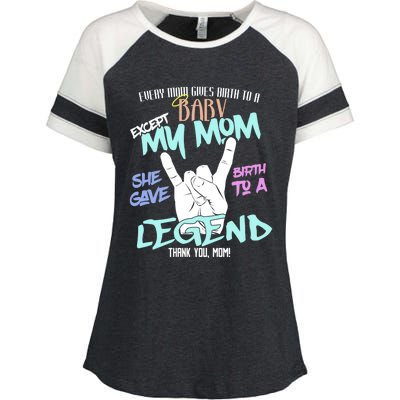 Except My Mom Gave Birth To A Legend Thank You Mom Great Gift Enza Ladies Jersey Colorblock Tee