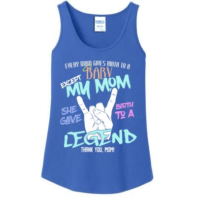 Except My Mom Gave Birth To A Legend Thank You Mom Great Gift Ladies Essential Tank