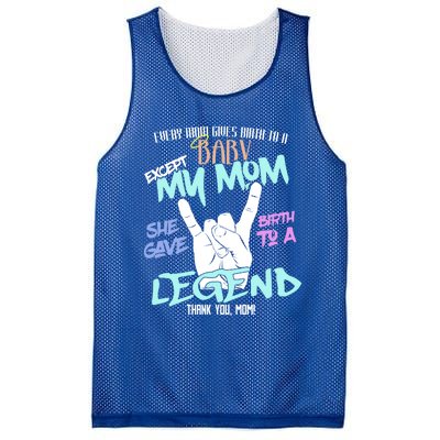 Except My Mom Gave Birth To A Legend Thank You Mom Great Gift Mesh Reversible Basketball Jersey Tank