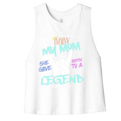 Except My Mom Gave Birth To A Legend Thank You Mom Great Gift Women's Racerback Cropped Tank