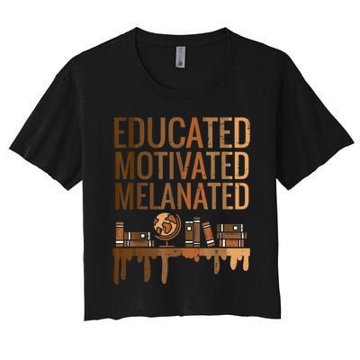 Educated Motivated Melanated Black History African Pride Women's Crop Top Tee