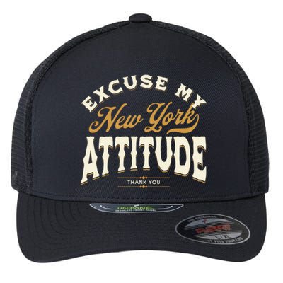 Excuse My New York Attitude Thank You Vintage Gift Flexfit Unipanel Trucker Cap