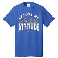 Excuse My New York Attitude Thank You Vintage Gift Tall T-Shirt