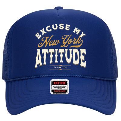 Excuse My New York Attitude Thank You Vintage Gift High Crown Mesh Back Trucker Hat