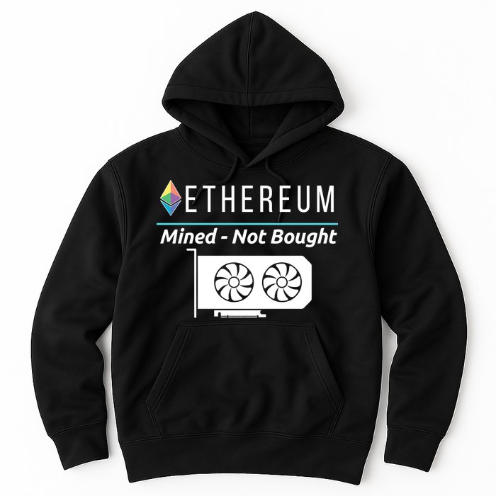 Ethereum Mined Not Bought GPU Mining Rigs ETH Crypto Miner Hoodie