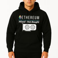 Ethereum Mined Not Bought GPU Mining Rigs ETH Crypto Miner Hoodie