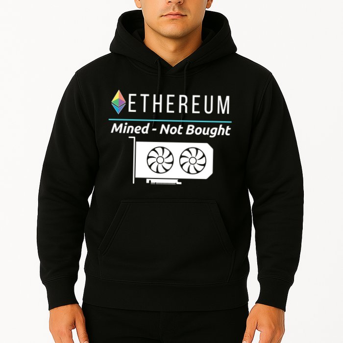 Ethereum Mined Not Bought GPU Mining Rigs ETH Crypto Miner Hoodie