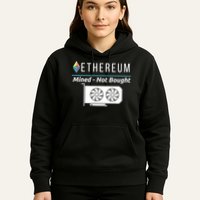 Ethereum Mined Not Bought GPU Mining Rigs ETH Crypto Miner Hoodie