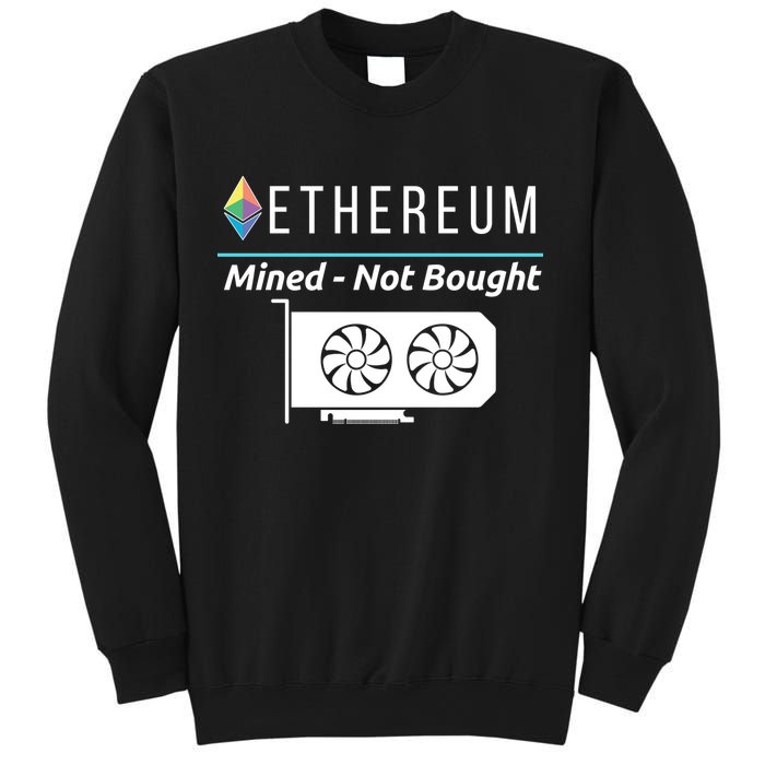Ethereum Mined Not Bought GPU Mining Rigs ETH Crypto Miner Sweatshirt