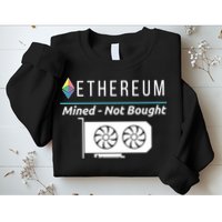 Ethereum Mined Not Bought GPU Mining Rigs ETH Crypto Miner Sweatshirt