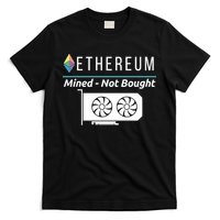 Ethereum Mined Not Bought GPU Mining Rigs ETH Crypto Miner T-Shirt