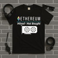 Ethereum Mined Not Bought GPU Mining Rigs ETH Crypto Miner T-Shirt
