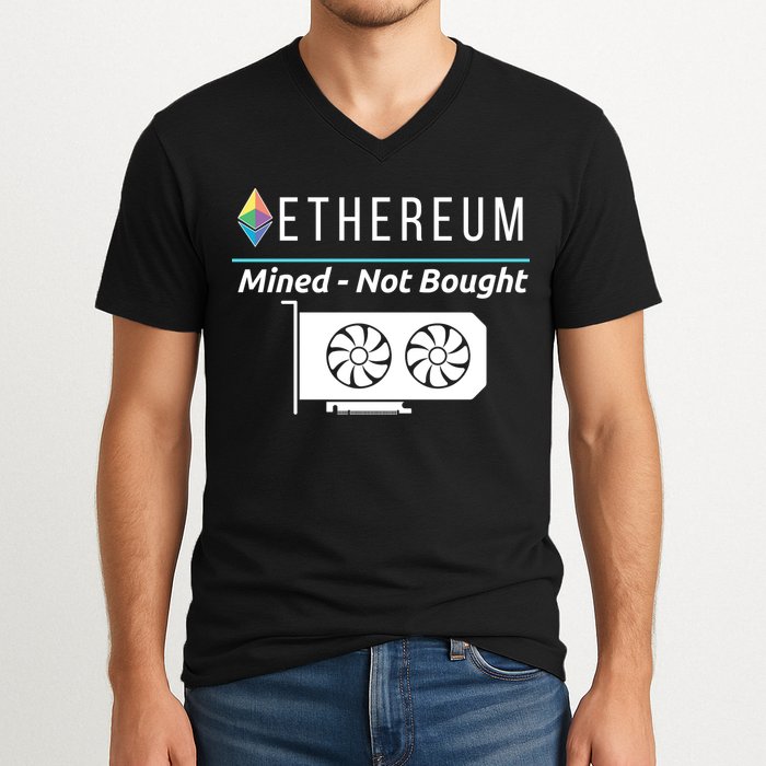 Ethereum Mined Not Bought GPU Mining Rigs ETH Crypto Miner V-Neck T-Shirt