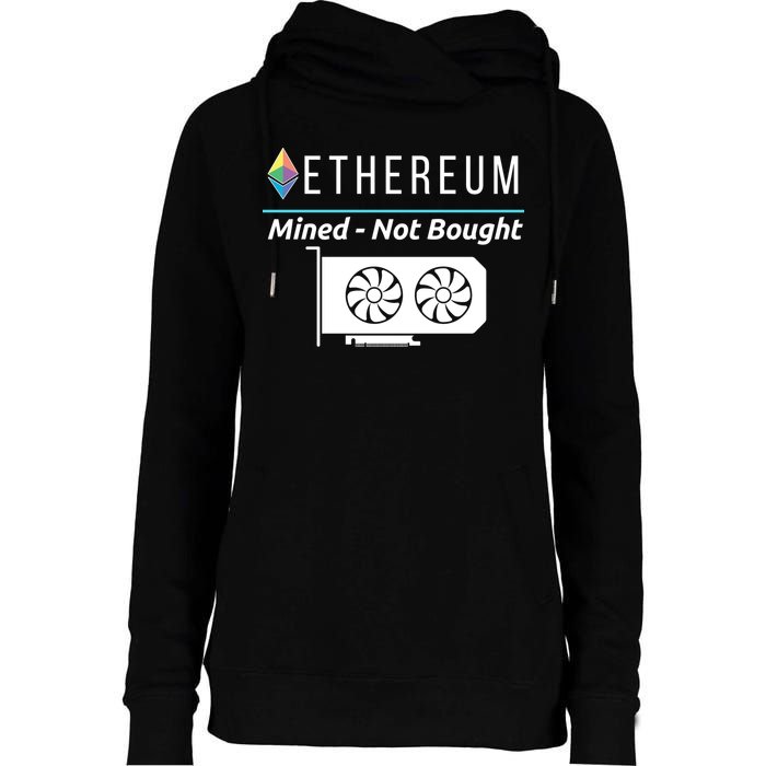 Ethereum Mined Not Bought GPU Mining Rigs ETH Crypto Miner Womens Funnel Neck Pullover Hood