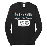 Ethereum Mined Not Bought GPU Mining Rigs ETH Crypto Miner Tall Long Sleeve T-Shirt