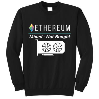 Ethereum Mined Not Bought GPU Mining Rigs ETH Crypto Miner Tall Sweatshirt