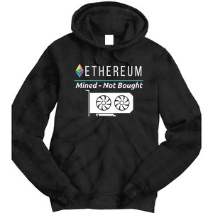 Ethereum Mined Not Bought GPU Mining Rigs ETH Crypto Miner Tie Dye Hoodie