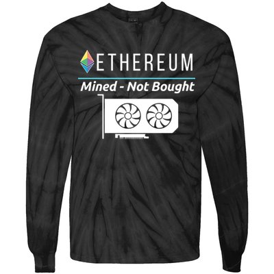 Ethereum Mined Not Bought GPU Mining Rigs ETH Crypto Miner Tie-Dye Long Sleeve Shirt