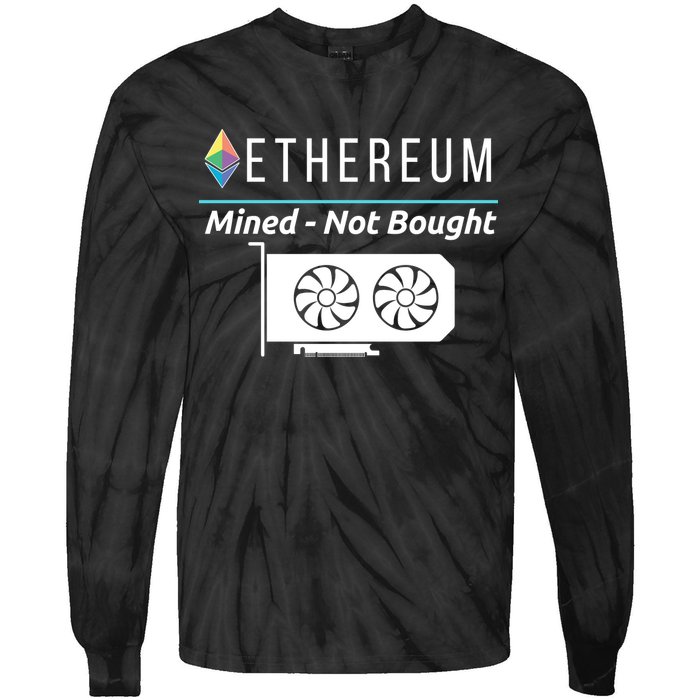 Ethereum Mined Not Bought GPU Mining Rigs ETH Crypto Miner Tie-Dye Long Sleeve Shirt