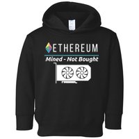 Ethereum Mined Not Bought GPU Mining Rigs ETH Crypto Miner Toddler Hoodie