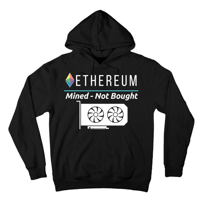 Ethereum Mined Not Bought GPU Mining Rigs ETH Crypto Miner Tall Hoodie
