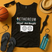 Ethereum Mined Not Bought GPU Mining Rigs ETH Crypto Miner Tank Top