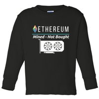 Ethereum Mined Not Bought GPU Mining Rigs ETH Crypto Miner Toddler Long Sleeve Shirt