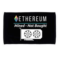 Ethereum Mined Not Bought GPU Mining Rigs ETH Crypto Miner Microfiber Hand Towel