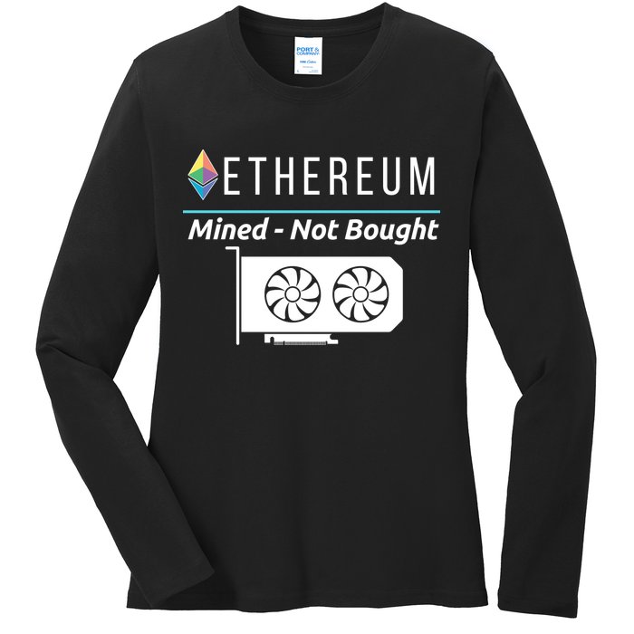 Ethereum Mined Not Bought GPU Mining Rigs ETH Crypto Miner Ladies Long Sleeve Shirt