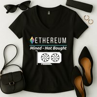 Ethereum Mined Not Bought GPU Mining Rigs ETH Crypto Miner Women's V-Neck T-Shirt