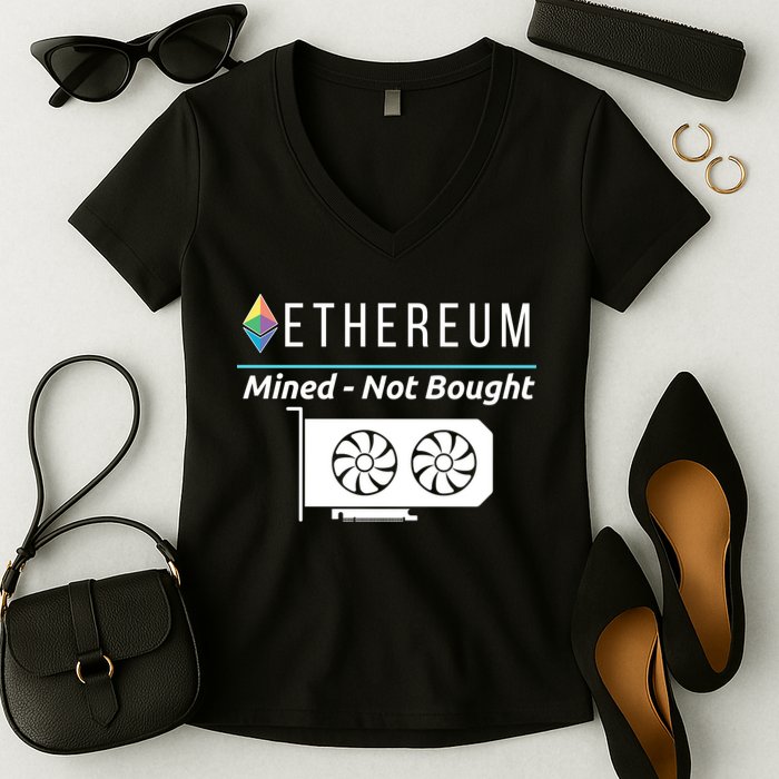 Ethereum Mined Not Bought GPU Mining Rigs ETH Crypto Miner Women's V-Neck T-Shirt