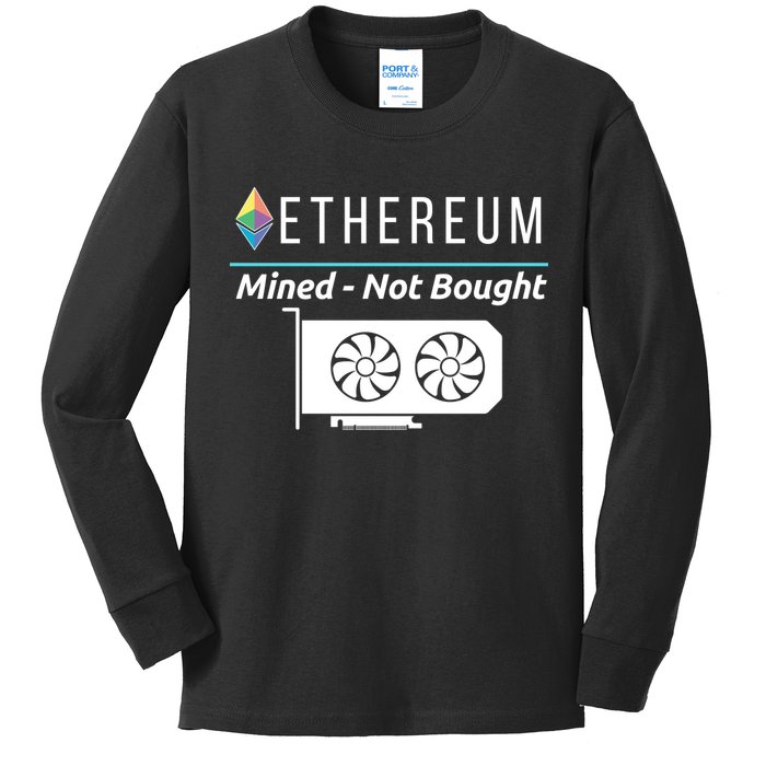 Ethereum Mined Not Bought GPU Mining Rigs ETH Crypto Miner Kids Long Sleeve Shirt