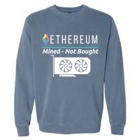 Ethereum Mined Not Bought GPU Mining Rigs ETH Crypto Miner Garment-Dyed Sweatshirt
