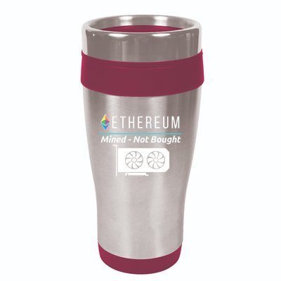 Ethereum Mined Not Bought GPU Mining Rigs ETH Crypto Miner 16oz Travel Tumbler